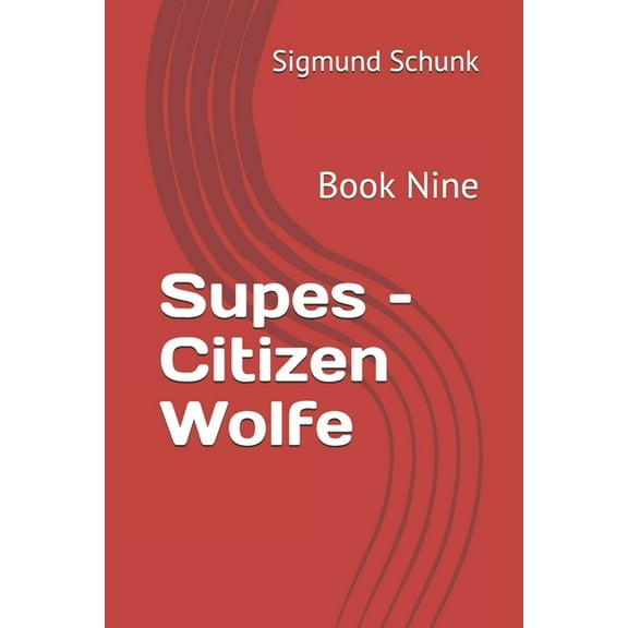 Supes: Supes - Citizen Wolfe: Book Nine (Paperback)