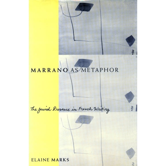Marrano as Metaphor: The Jewish Presence in French Writing, (Hardcover)