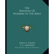 The Meaning Of Numbers In The Bible, (Paperback)