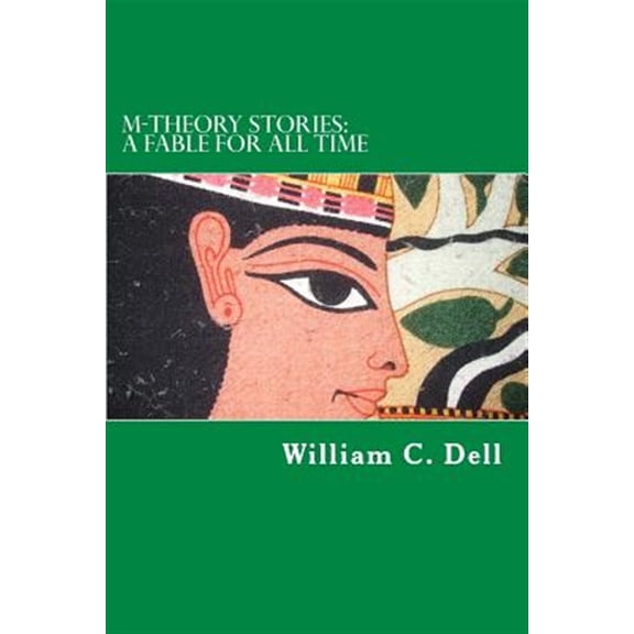 Pre-Owned M-Theory Stories: A Fable for All Time (Paperback) by William C Dell