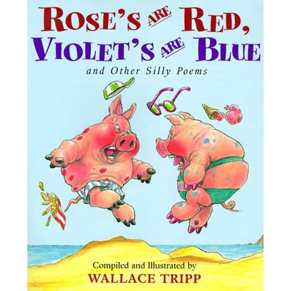 Pre-Owned Rose's Are Red, Violet's Are Blue: And Other Silly Poems (Hardcover) 0316854409 9780316854405