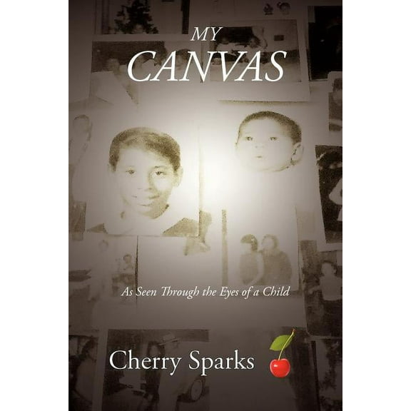 My Canvas: As Seen Through the Eyes of a Child (Paperback)