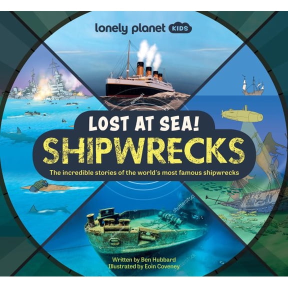 Pre-Owned Lonely Planet Kids: Lonely Planet Kids Lost at Sea! Shipwrecks (Hardcover)
