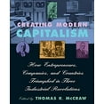 thumbnail image 1 of Creating Modern Capitalism: How Entrepreneurs, Companies, and Countries Triumphed in Three Industrial Revolutions, 1 of 1
