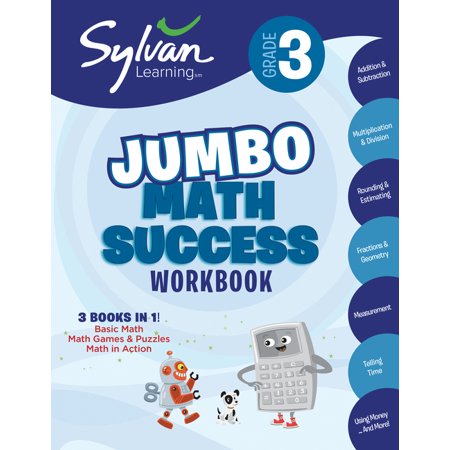 Sylvan Math Jumbo Workbooks 3rd Grade Jumbo Math Success Workbook: 3 Books in 1--Basic Math, Math Games and Puzzles, Math in Action; Activities, Exe, (Paperback)
