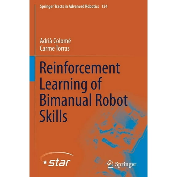 Springer Tracts in Advanced Robotics Reinforcement Learning of Bimanual Robot Skills, Book 134, (Paperback)