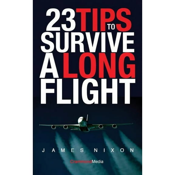 23 Tips To Survive A Long Flight, (Paperback)