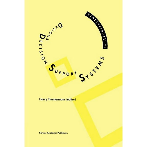 Design and Decision Support Systems in Architecture, (Paperback)