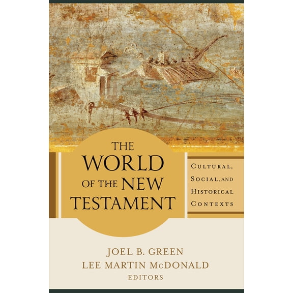 The World of the New Testament: Cultural, Social, and Historical Contexts, (Paperback)