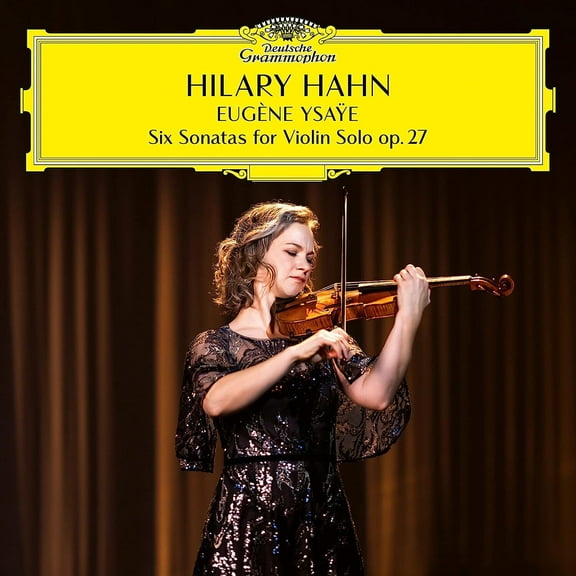 Hilary Hahn - Eugène Ysaÿe: Six Sonatas for Violin Solo op. 27 - Music & Performance - CD