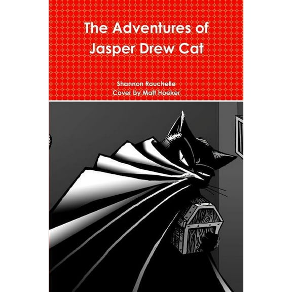 The Adventures of Jasper Drew Cat, (Paperback)