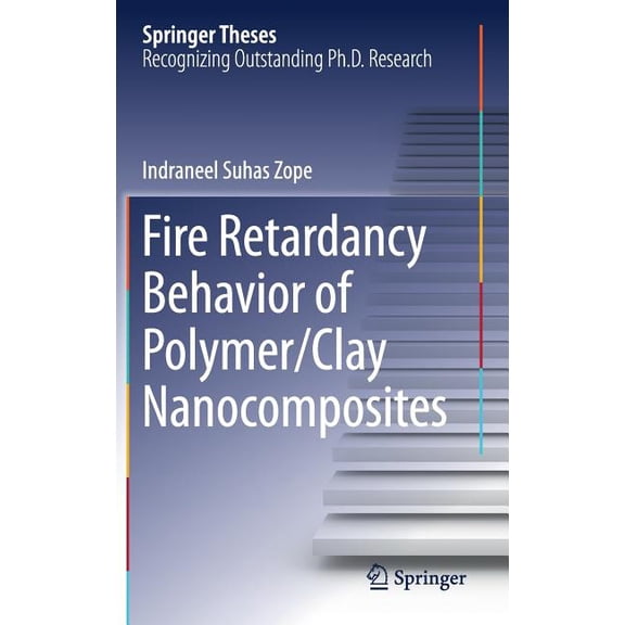 Springer Theses Fire Retardancy Behavior of Polymer/Clay Nanocomposites, (Hardcover)