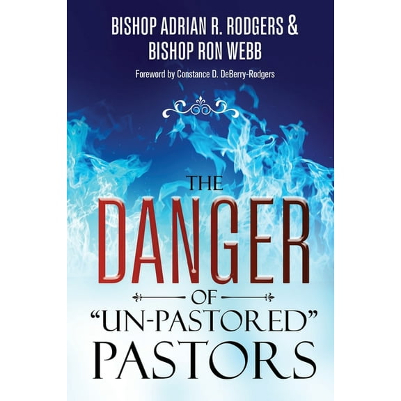 The Danger of "Un-Pastored" Pastors, (Paperback)