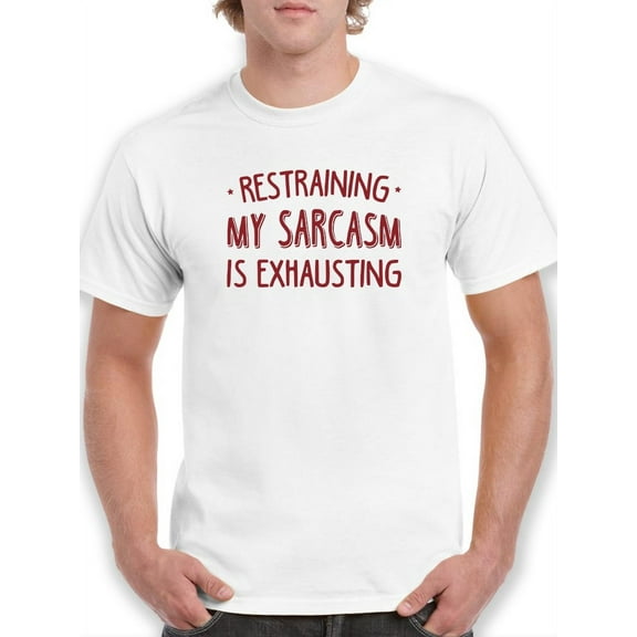 Restraining My Sarcasm T-Shirt Men -Smartprints Designs, Male XX-Large