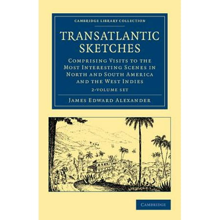Transatlantic Sketches 2 Volume Set : Comprising Visits to the Most Interesting Scenes in North and South America, and the West (Best Month To Visit Key West)