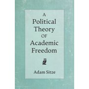 A Political Theory of Academic Freedom, (Paperback)