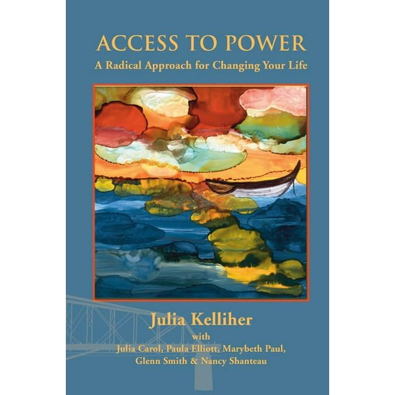 Access to Power: A Radical Approach for Changing Your Life, (Paperback)