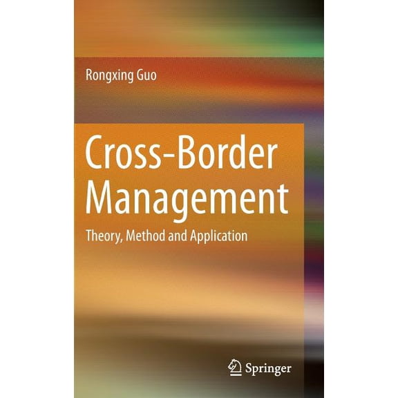 Cross-Border Management: Theory, Method and Application, (Hardcover)