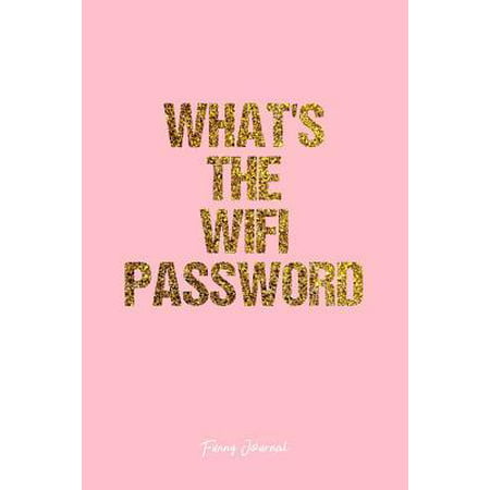 Funny Journal: Dot Grid Journal - What'S The Wifi Password Witty Funny Quote - Pink Dotted Diary, Planner, Gratitude, Writing, Travel (Best Wifi Password Cracker)