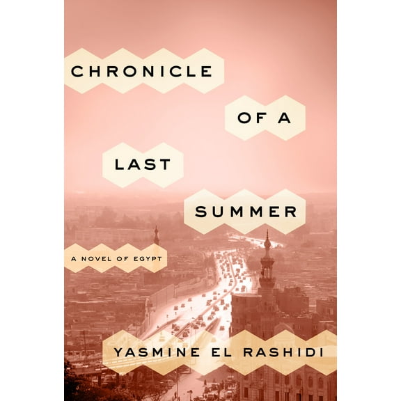 Chronicle of a Last Summer : A Novel of Egypt