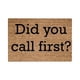 thumbnail image 1 of Felpudo «Did You Call First» | Regalo Para Casa Nueva | Regalo De Inauguración | Regalo De Boda | Felpudo De Bienvenida | Felpudo Personalizado | Regalo, 1 of 8