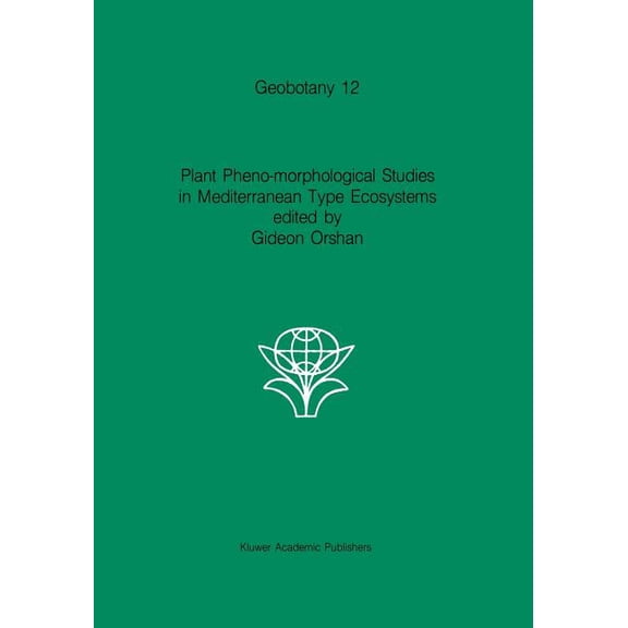 Geobotany Plant Pheno-Morphological Studies in Mediterranean Type Ecosystems, Book 12, (Paperback)