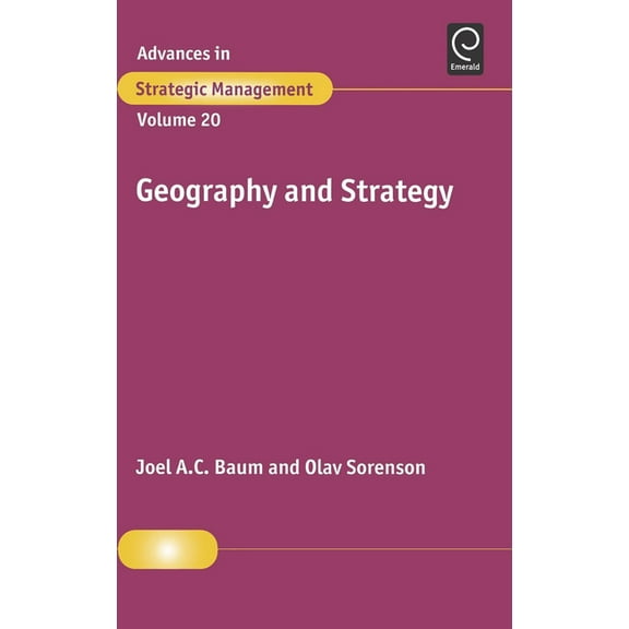 Advances in Strategic Management Geography and Strategy, Book 20, (Hardcover)