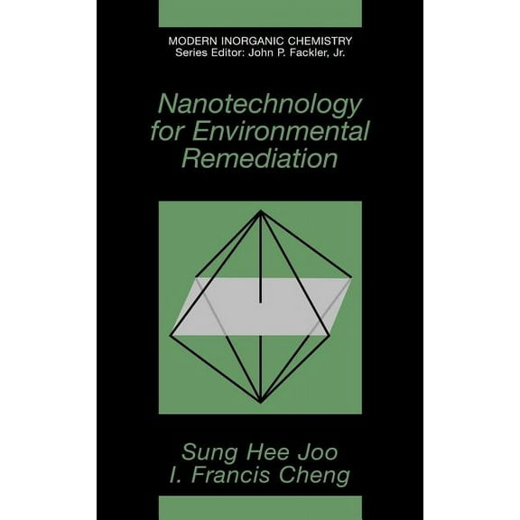 Modern Inorganic Chemistry Nanotechnology for Environmental Remediation, (Hardcover)