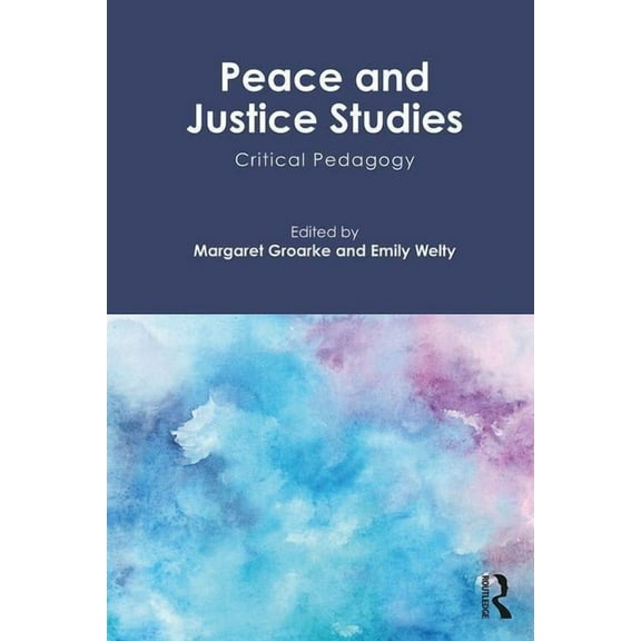 Peace and Justice Studies: Critical Pedagogy, (Paperback)