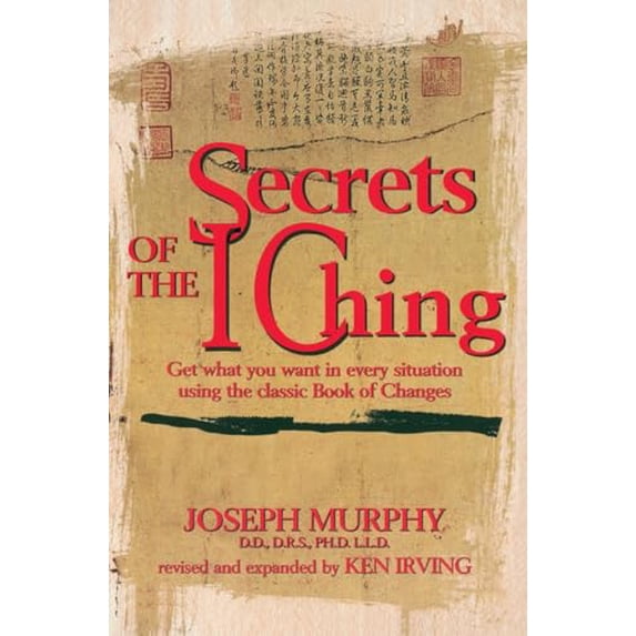 Pre-Owned Secrets of the I Ching: Get What You Want in Every Situation Using the Classic Book of Changes Paperback