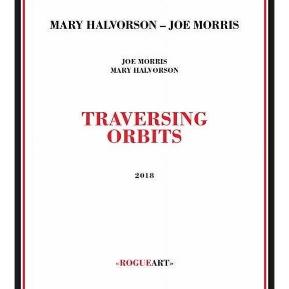 Halvorson,Mary / Morris,Joe - Traversing Orbits - Music & Performance - CD