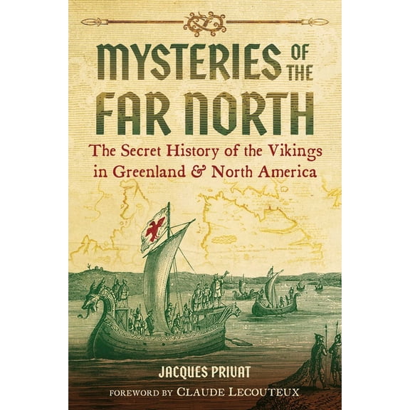 Mysteries of the Far North: The Secret History of the Vikings in Greenland and North America, (Paperback)