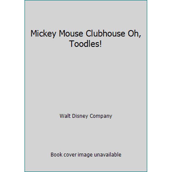 Pre-Owned Mickey Mouse Clubhouse Oh, Toodles! (Paperback) 1450802907 9781450802901