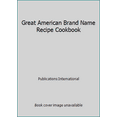 thumbnail image 1 of Pre-Owned Great American Brand Name Recipe Cookbook (Hardcover) 0881768367 9780881768367, 1 of 1