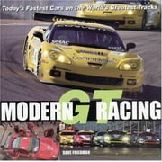 Modern GT Racing: Today's Fastest Cars on the World's Greatest Tracks [Hardcover - Used]
