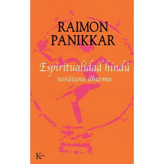 Espiritualidad hindú : Sanatana dharma (Paperback)