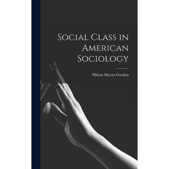 Social Class in American Sociology, (Hardcover)