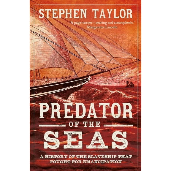 Predator of the Seas: A History of the Slaveship That Fought for Emancipation, (Hardcover)