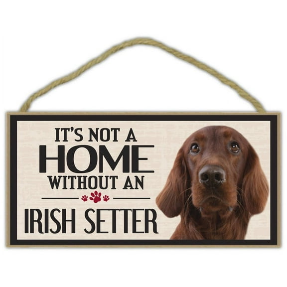 Wood Sign: It's Not A Home Without An IRISH SETTER | Dogs, Gifts, Decorations