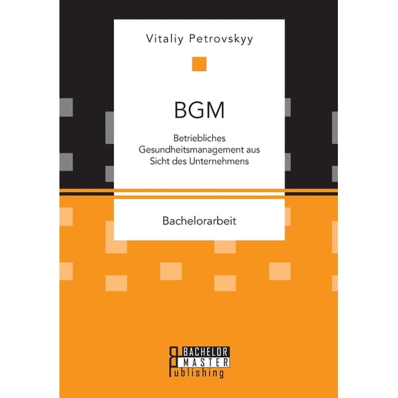 Bgm: Betriebliches Gesundheitsmanagement aus Sicht des Unternehmens (Paperback)