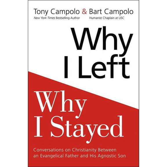 Why I Left, Why I Stayed: Conversations on Christianity Between an Evangelical Father and His Humanist Son