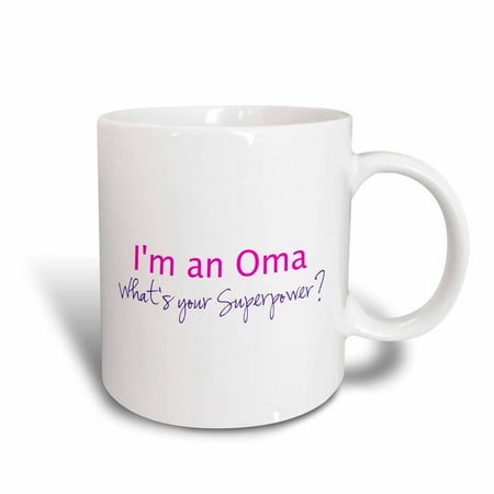 3dRose Im an Oma - Whats your Superpower - hot pink - funny gift for grandma, Ceramic Mug, 15-ounce