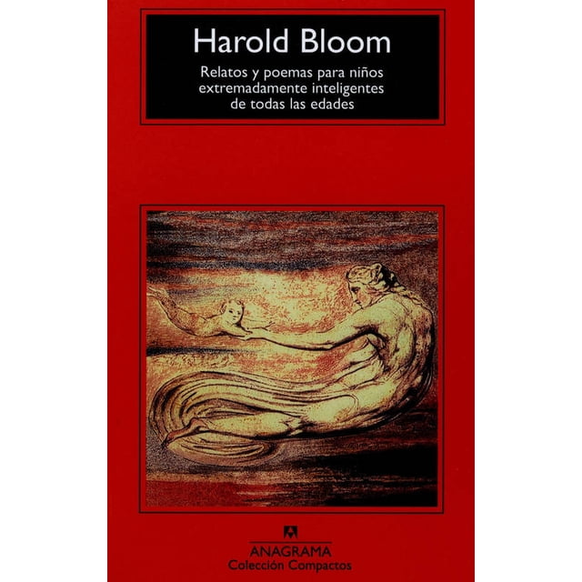 Relatos y Poemas para Niños Extremadamente Inteligentes de Todas las Edades Harold Bloom