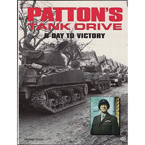 Pre-Owned Patton's Tank Drive: D-Day to Victory: D-Day to Victory (Paperback) by Michael Green, M Green