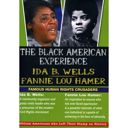 The Black American Experience: Famous Human Rights Crusaders - Ida B Wells and Fannie Lou Hammer