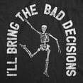 thumbnail image 2 of Womens I'll Bring The Bad Decisions T Shirt Funny Skeleton Party Halloween Graphic Novelty Tee Womens Graphic Tees, 2 of 9