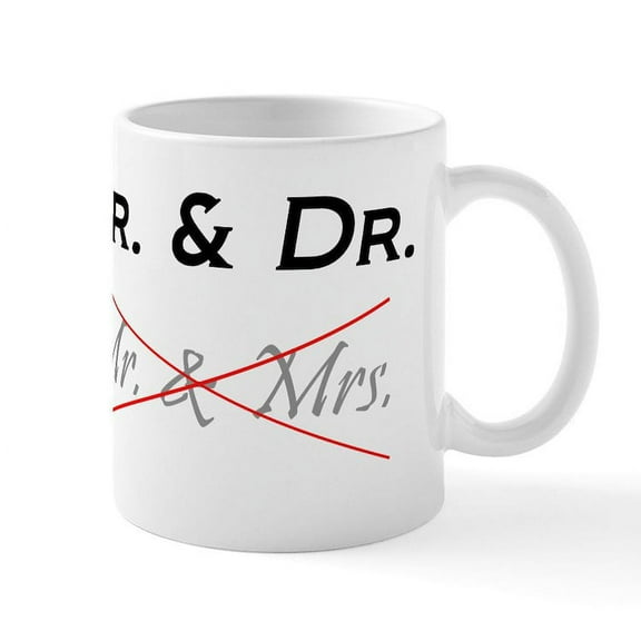 CafePress - DOCTOR DOCTOR Not Mr. Mrs. Mugs - 11 oz Ceramic Mug - Novelty Coffee Tea Cup