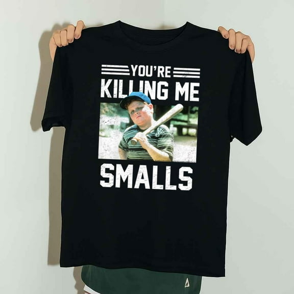 Youre Killin Me Smalls A Funny Quote From The Unisex T-Shirt up to 5XL