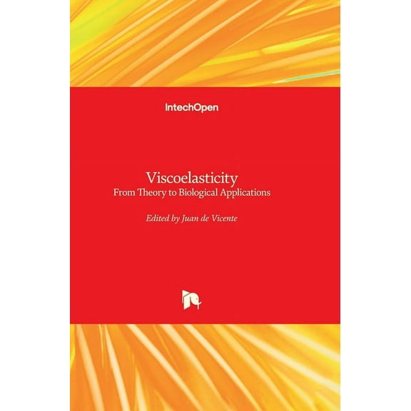 Viscoelasticity : From Theory to Biological Applications (Hardcover)