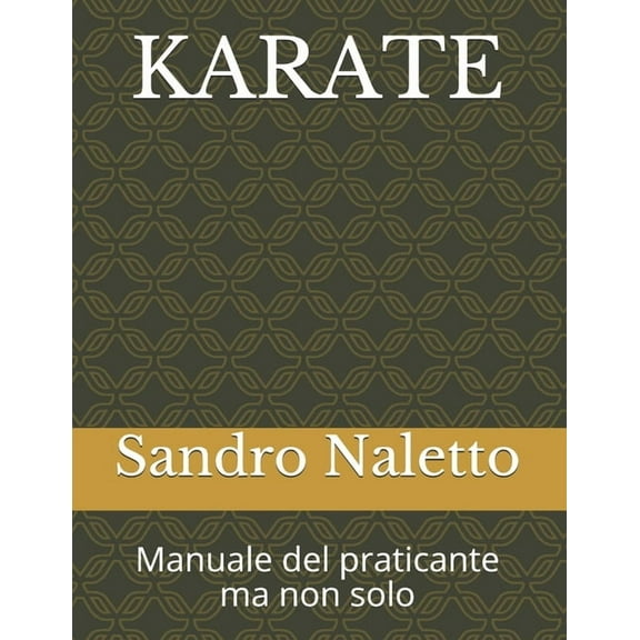 Karate Manuale del Praticante Ma Non Solo : Shorinji-Ryu Renshinkan Karate Do (Paperback)